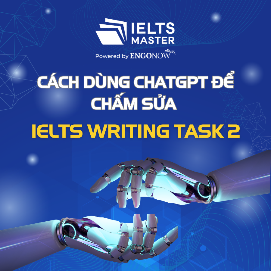 cách dùng chatgpt chấm bài IELTS Writing