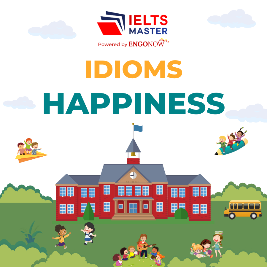 từ vựng idioms chủ đề happiness